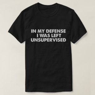 T-shirt À mon avis j'étais laissé sans surveillance