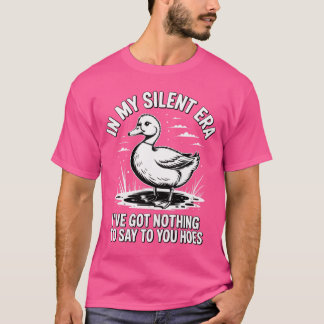 T-shirt A Mon Époque Silencieuse, Je N'Ai Rien À Vous Dire