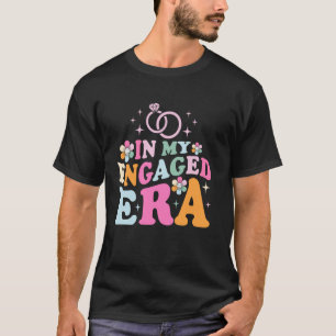 T-shirt À mon ère fiancée drôle de fiançailles enterrement