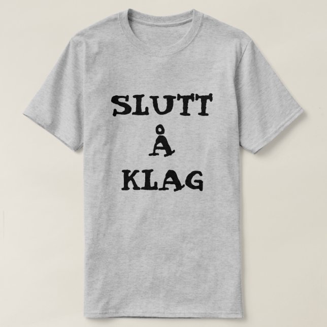 T-shirt Å norvégien Klag de Slutt des textes - cessez de (Design devant)