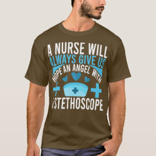 T-shirt A nurse will always give us hope an angel with a s