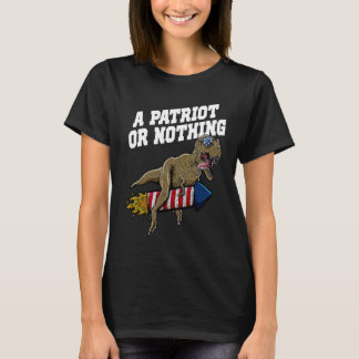 T-shirt A Patriot or Nothing Patriotic 4th of July Patriot