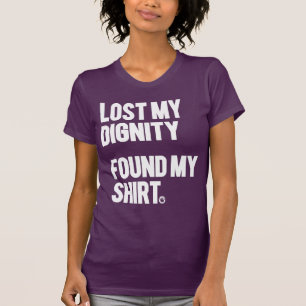 T-shirt A perdu ma dignité a trouvé ma chemise - fils