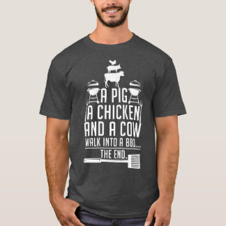 T-shirt A Pig A Chicken And A Cow Walk Into A Bbq The End