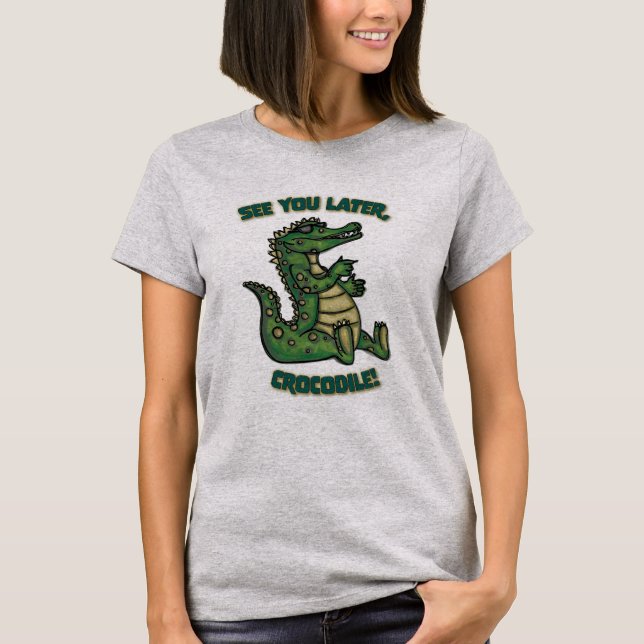 T-shirt À plus tard, Crocodile ! (Devant)