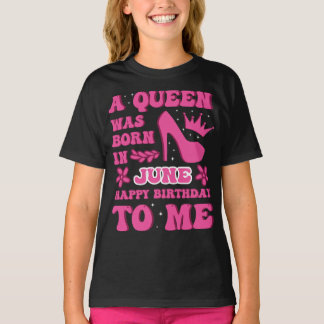 T-shirt A Queen Was Born in June – Bold Birthday Gift 