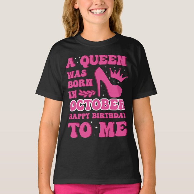 T-shirt A Queen Was Born in October – Chic Birthday Gift  (Devant)