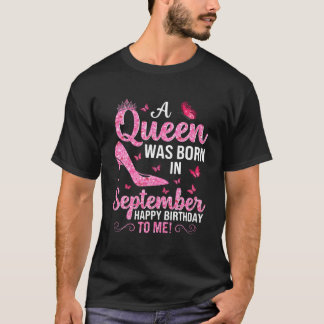 T-shirt A Queen Was Born In September Happy Birthday To Me