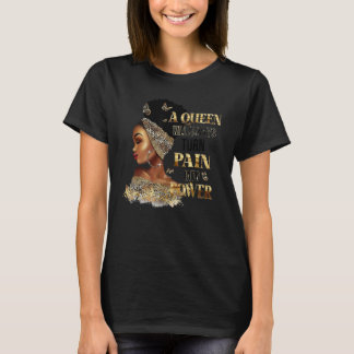 T-shirt A Queen Will Always Turn Pain Into Power Black His