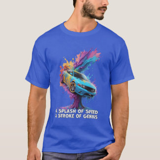 T-shirt A Splash of Speed Fantastical Sports Car Art funny