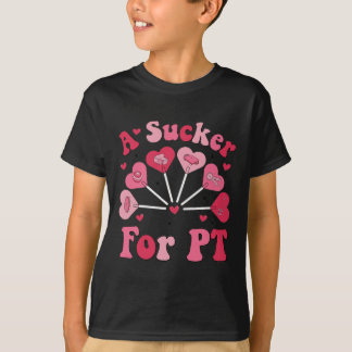 T-shirt A Sucker For Pt Physical Therapy Valentine's Day P