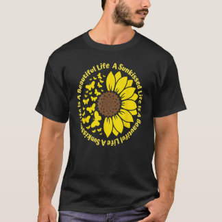 T-shirt A Sunkissed LIfe Is A Beautiful Life Sunflower But