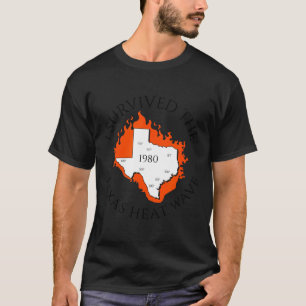 T-shirt A survécu à la vague de chaleur au Texas en 1980 r