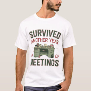 T-shirt A survécu à une autre année de réunions Funny Bure