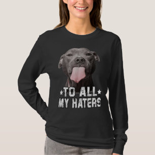 T-shirt À tous mes haïteurs drôle Pitbull Amoureux des chi