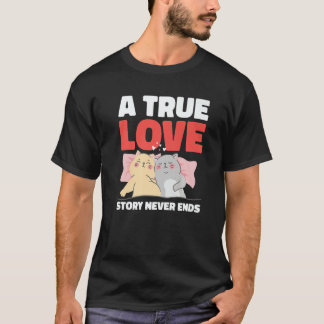 T-shirt A True Love Story Never Ends with Cats for Valenti