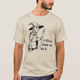 T-shirt A Wizard Made Me Do It