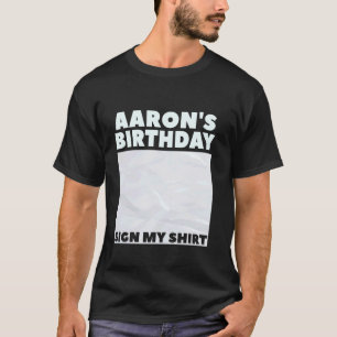 T-shirt AARON ITu2019S MON ANNIVERSAIRE SIGNER MA CHEMISE