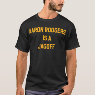 T-shirt Aaron Rodgers est un Jagoff