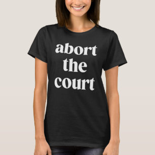 T-shirt Abandonner la Cour Suprême des femmes féministes R