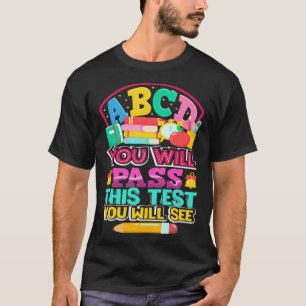 T-shirt ABCD Vous réussirez ce test Vous verrez Jour du te