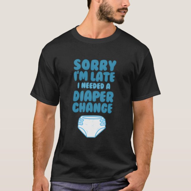 T-shirt Abdl Désolé D'Être En Retard J'Ai Besoin D'Un Chan (Devant)