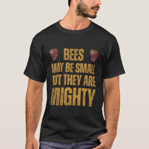 T-shirt Abeille Les abeilles peuvent être petites mais ell