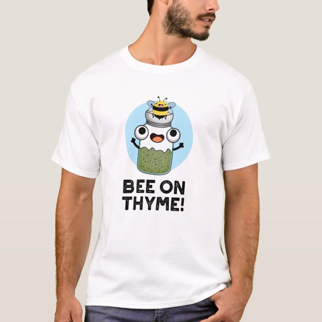 T-shirt Abeille Sur Thyme Funny Herb Insect Pun (Devant)