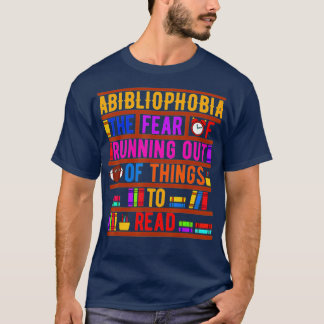 T-shirt Abibliophobia Bibliomania Fear Read Bibliophile Bo