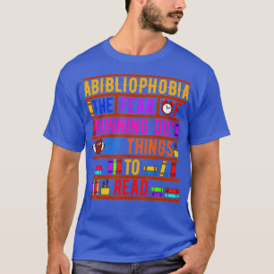 T-shirt Abibliophobia Bibliomania Fear Read Bibliophile Bo