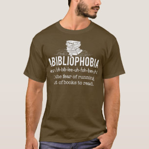 T-shirt Abibliophobia Funny Reading Bookworm Reader Cadeau