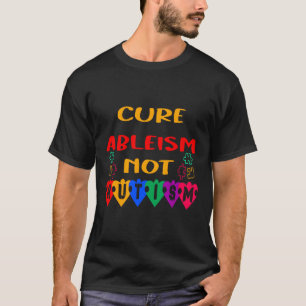 T-shirt Ableisme Cure Pas Autisme