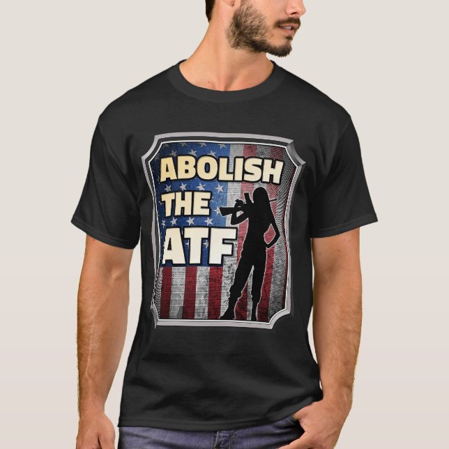 T-shirt Abolir le Bureau de l'alcool du tabac et des armes (Devant)