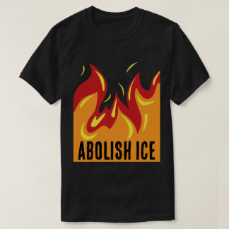 T-shirt ABOLISH ICE with FLAMES