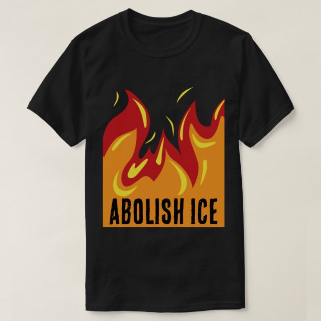 T-shirt ABOLISH ICE with FLAMES (Design devant)
