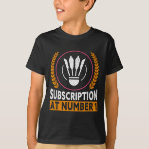 T-shirt Abonnement au numéro 1 Funny Badminton 