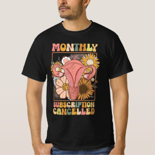 T-shirt Abonnement mensuel annulé Uterus support Hyst