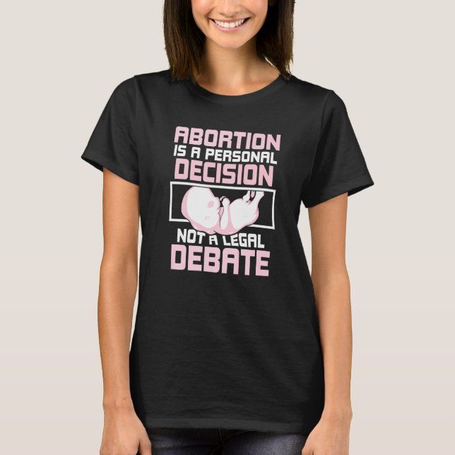 T-shirt Abortion is a personal decision  Pro Abortion (Devant)