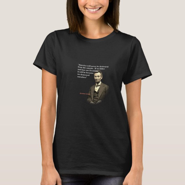 T-shirt Abraham Lincoln Citation sur la destruction de l'A (Devant)