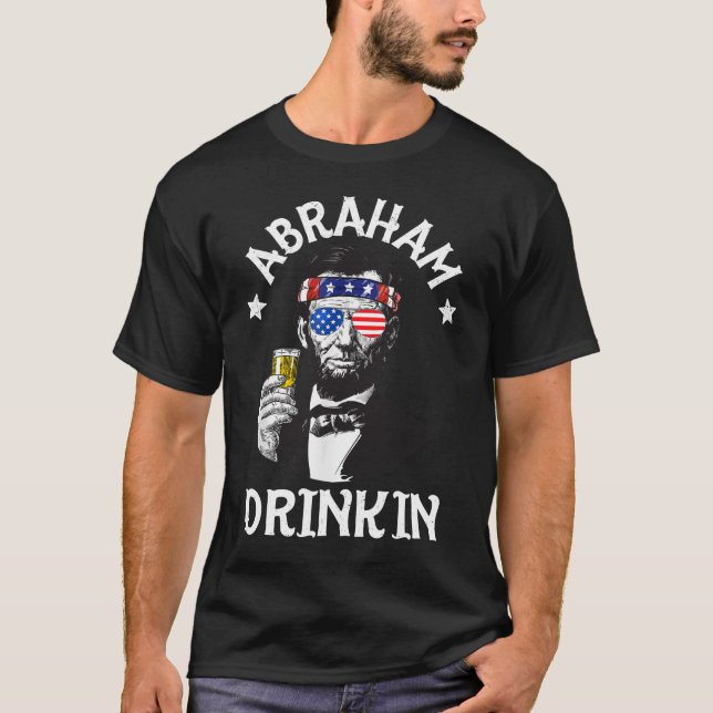 T-shirt Abraham Lincoln Drinkin 4 juillet (Devant)
