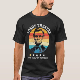 T-shirt Abraham Lincoln Théâtre de Ford Terrible Ne Recomm