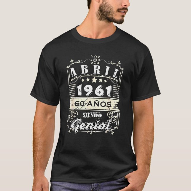 T-shirt Abril 1961 60 Anos Siendo Genial 60E Anniversaire  (Devant)