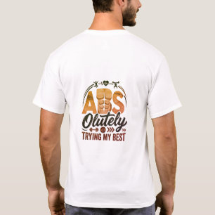 T-shirt Abs-olument j'essaie de faire de mon mieux
