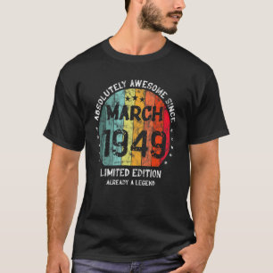 T-shirt Absolutely Awesome Since March 1949 Man Woman Birt