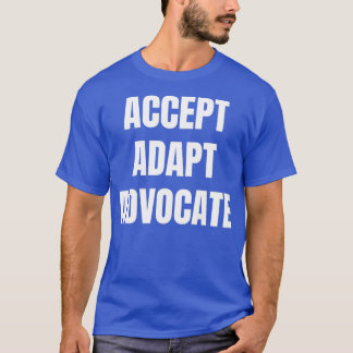 T-shirt Accepter Adapt Advocate