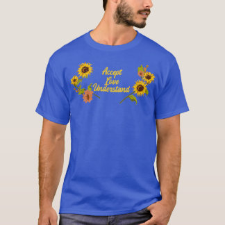 T-shirt Accepter Comprendre L'Amour Tournesol Drôle Présen