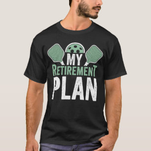 T-shirt Accessoires de pickleball Mon plan de retraite pou