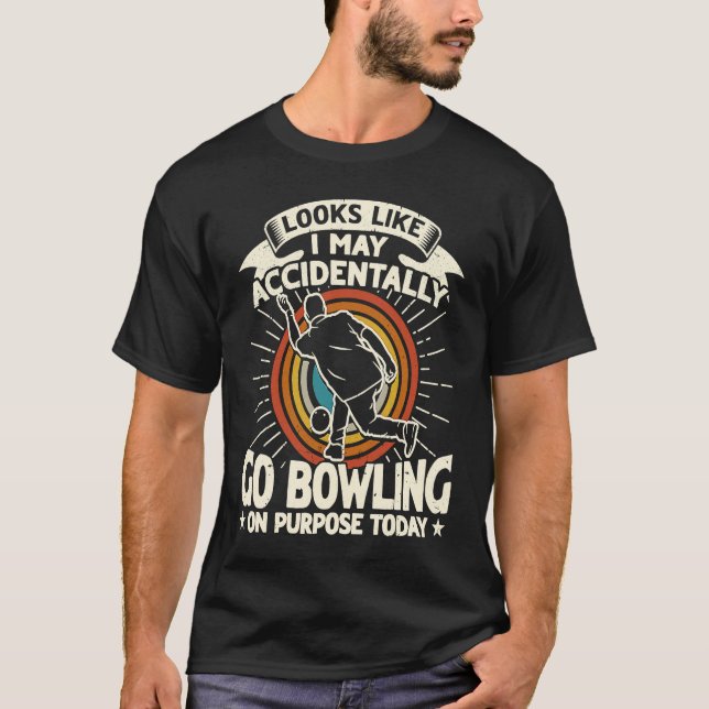 T-shirt Accidentally Go Bowling on Purpose for Bowler Men (Devant)