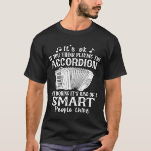 T-shirt Accordéoniste intelligent Accordéoniste