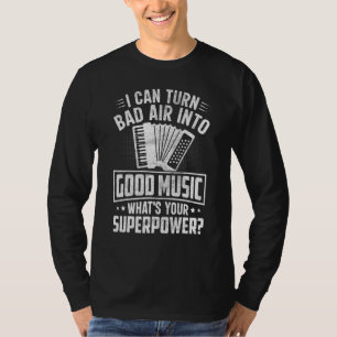T-shirt Accordéoniste Je peux transformer le mauvais air e